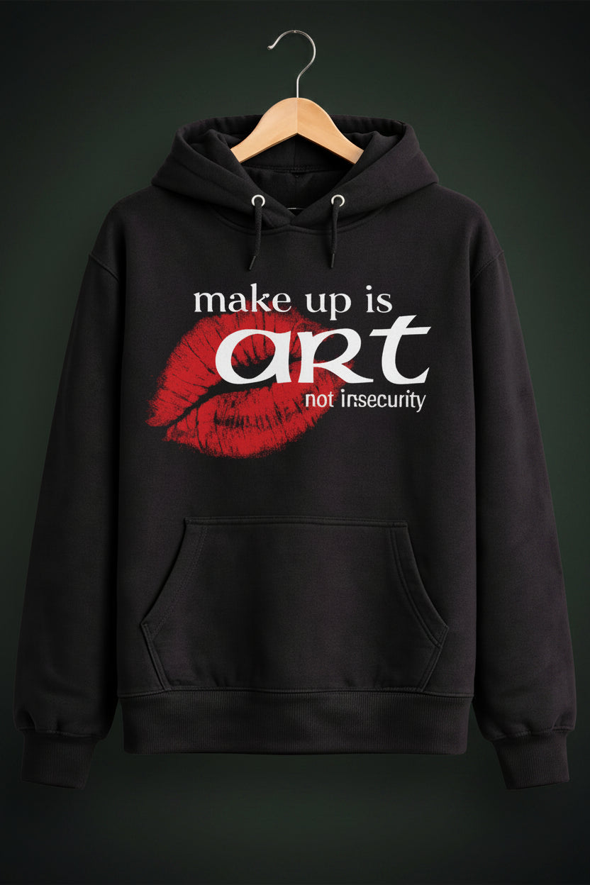 Makeup Is Art Not Insecurity Black Hoodie
